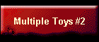 Multiple Toys #2